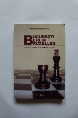 OVIDIU GANT-BUCURESTI, BERLIN, BRUXELLES-10 ANI (ISTORIE POLITICA), TIMISOARA foto