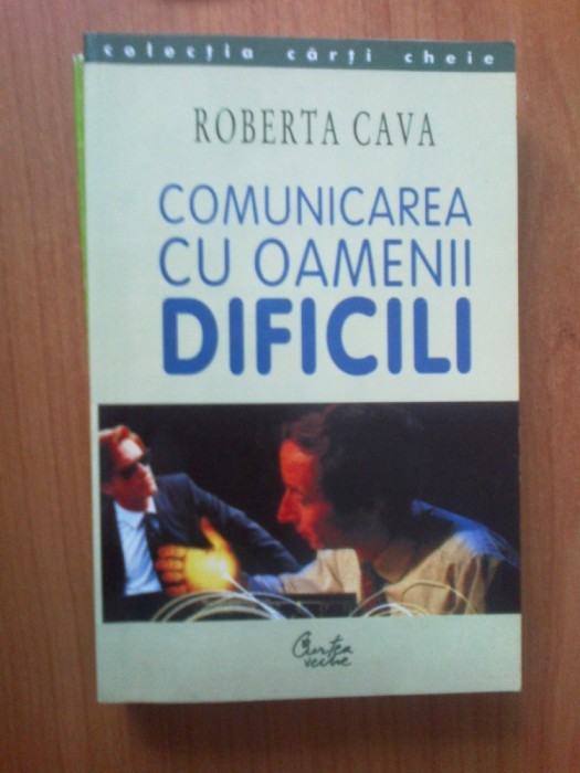 n5 Roberta Cava - Comunicarea Cu Oamenii Dificili (curtea Veche)
