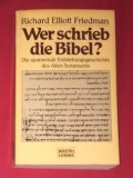 R. Eliott Friedman WER SCHRIEB DIE BIBEL?