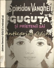 Guguta Si Prietenii Sai - Spiridon Vangheli foto