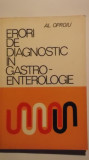 Al. Oproiu - Erori de diagnostic in gastroenterologie, 1971, Editura Medicala