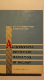 V. Petrescu-Coman, Florica Paun - Alimentatia copilului sanatos si bolnav, 1961, Editura Medicala