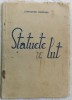 CONSTANTIN CAMPEANU - STATUETE DE LUT (POEME, 1948/ 500 ex., dedicatie/autograf)