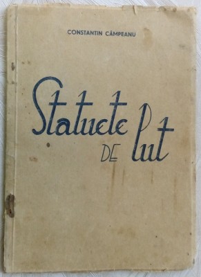 CONSTANTIN CAMPEANU - STATUETE DE LUT (POEME, 1948/ 500 ex., dedicatie/autograf) foto