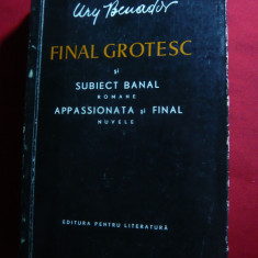 Ury Benador - Final grotesc si Subiect banal -romane + nuvele 1968 - Ed.pt.Lite