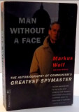 MAN WITHOUT A FACE, THE AUTOBIOGRAPHY OF COMMUNISM&#039;S GREATEST SPYMASTER