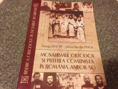 George Enache, MONAHISMUL ORTODOX ȘI PUTEREA COMUNISTĂ &amp;Icirc;N ROM&amp;Acirc;NIA ANILOR &amp;#039;50 foto