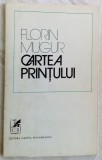 Cumpara ieftin FLORIN MUGUR - CARTEA PRINTULUI (VERSURI, editia princeps - 1973)