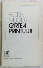 FLORIN MUGUR - CARTEA PRINTULUI (VERSURI, editia princeps - 1973) foto