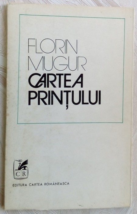 FLORIN MUGUR - CARTEA PRINTULUI (VERSURI, editia princeps - 1973)