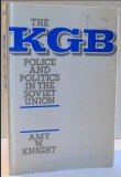 THE KGB POLICE AND POLITICS IN THE SOVIET UNION de AMY W. KNIGHT