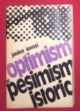 Optimism si pesimism istoric / Janina Ianosi