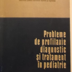 Mircea Maiorescu - Probleme de profilaxie, diagnostic si tratament in pediatrie