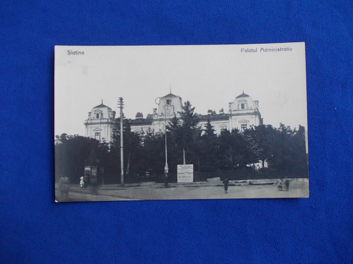 CARTE POSTALA * SLATINA , PALATUL ADMINISTRATIV - LIBR. PANTURESCU,NECIRCULATA