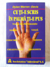 &amp;quot;CE TI-E SCRIS IN PALMA TI-E PUS. Tratat de chiromantie&amp;quot;, D. Warren-Davis foto