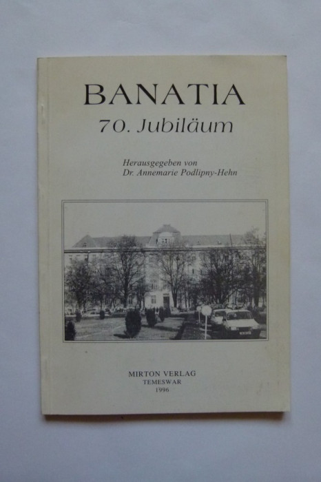 BANAT- INSTITUTUL BANATIA, JUBILEU DE 70 DE ANI, TIMISOARA 1996