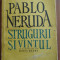 Strugurii si vinul - Pablo Neruda
