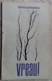 Cumpara ieftin SOFIA GEORGESCU - VREAU! (VERSURI, volum postum - 1970)[prefatator CEZAR BALTAG]