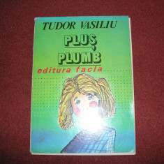 Plus plumb-Tudor Vasiliu{cu ilustratii de autor}