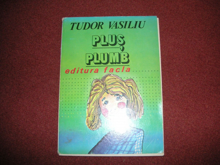 Plus plumb-Tudor Vasiliu{cu ilustratii de autor}