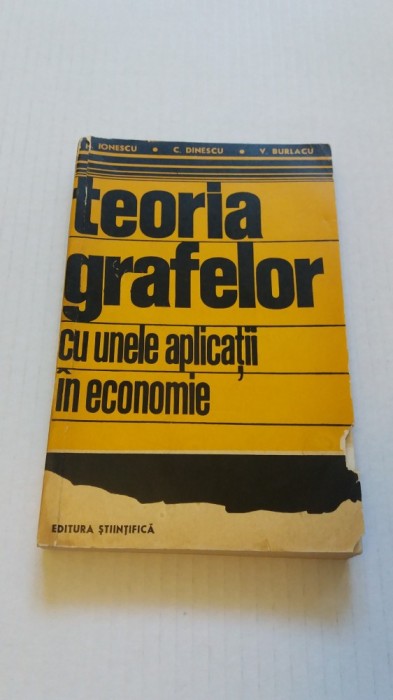 Teoria grafelor cu unele aplicatii in economie- H. Ionescu, C. Dinescu