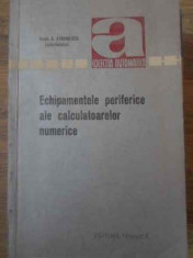 Echipamentele Periferice Ale Calculatoarelor Numerice - A. Avramescu ,389748 foto