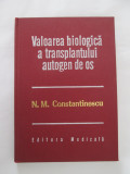 Valoarea biologica a transplantului autogen de os - N. M. Constantinescu, Alta editura