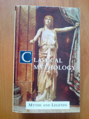 i Classical Mythology: Myths and Legends - A. R. Hope Moncrieff (in engleza) foto