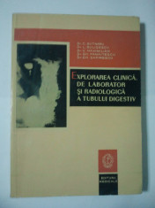 EXPLORAREA CLINICA, DE LABORATOR SI RADIOLOGICA A TUBULUI DIGESTIV - C. BUTEANU foto