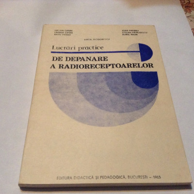 Lucian Cipere, s.a. - Lucrari practice de depanare a radioreceptoarelor rf18/4 foto