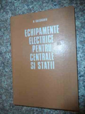 Echipamente Electrice Pentru Centrale Si Statii - N. Gheorghiu ,535670 foto