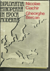 DIPLOMATIA EUROPEANA IN EPOCA MODERNA - N.CACHIR,GH.BERCAN foto