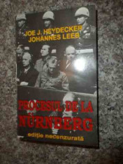 Procesul De La Nurnberg Editie Necenzurata - Joe J. Heydecker Johannes Leeb ,535669 foto