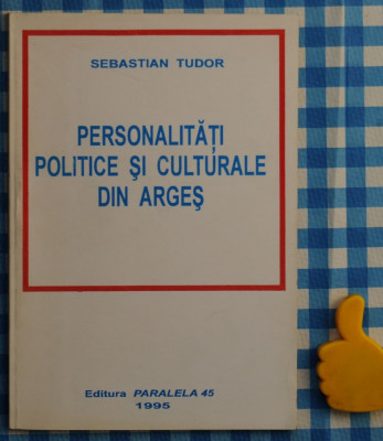 Personalitati politice si culturale din Arges Sebastian Tudor foto