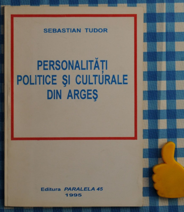 Personalitati politice si culturale din Arges Sebastian Tudor