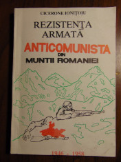 Rezistenta armata anticomunista din muntii Romaniei 1946-1958- Cicerone Ionitoiu foto