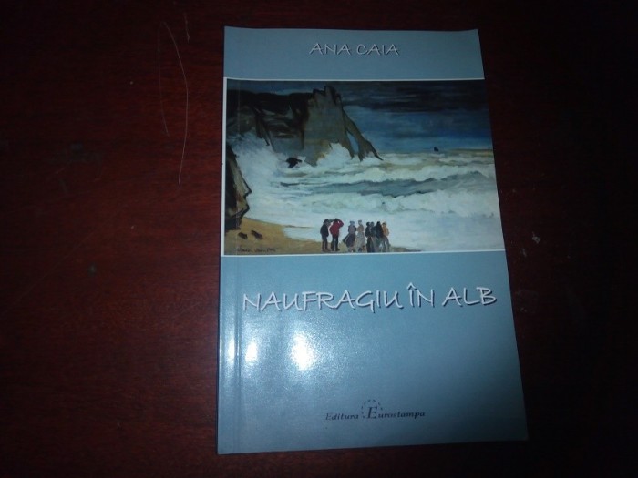 ANA CAIA NAUFRAGIU IN ALB/POEZIE IN GRAI BANATEAN