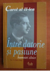 Carol al II-lea. Intre datorie si pasiune. Insemnari zilnice (vol. 5, 1946-1948) foto