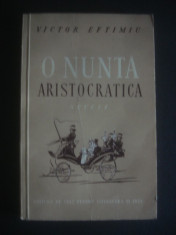 VICTOR EFTIMIU - O NUNTA ARISTOCRATICA 1952 foto