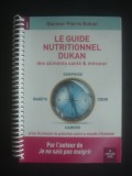 PIERRE DUKAN - LE GUIDE NUTRITIONNEL DUKAN DES ALIMENTS SANTE &amp; MINCEUR, Alta editura