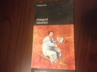 PHILIPPE ARIES, TIMPUL ISTORIEI, Meridiane 1997