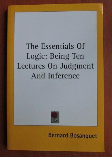 Bernard Bosanquet - The Essentials Of Logic