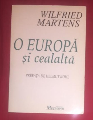 O Europa si cealalta : discursuri europene : 1990-1994 / Wilfried Martens