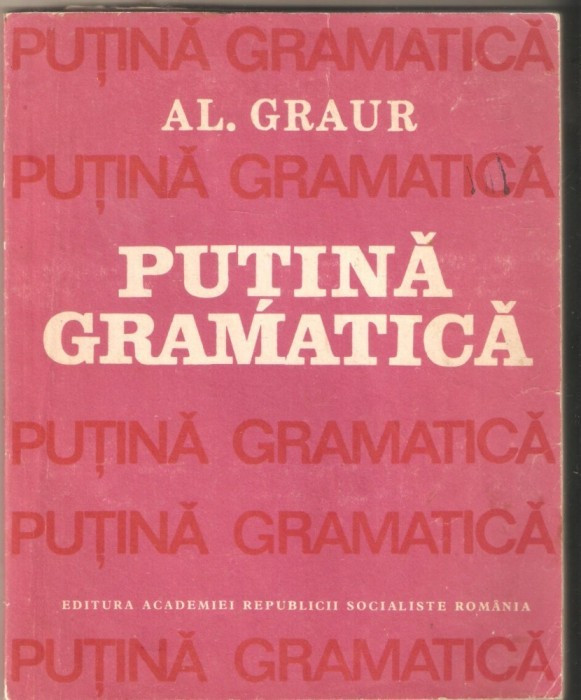 Al.Graur-Putina Gramatica 2 vol.