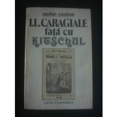 STEFAN CAZIMIR - I. L. CARAGIALE FATA CU KITSCHUL