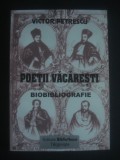 VICTOR PETRESCU - POETII VACARESTI * BIOBIBLIOGRAFIE