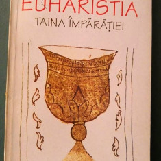 Euharistia - Taina imparatiei Autor: Alexandre Schmemann Editura Anastasia, 1993