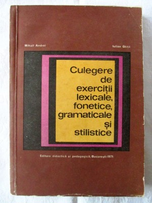 CULEGERE DE EXERCITII LEXICALE, FONETICE, GRAMATICALE SI STILISTICE, 1971 foto