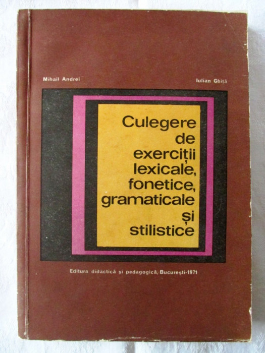 CULEGERE DE EXERCITII LEXICALE, FONETICE, GRAMATICALE SI STILISTICE, 1971