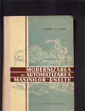 MODERNIZAREA SI AUTOMATIZAREA MASINILOR -UNELTE, 1960, Alta editura